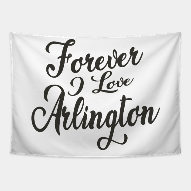 Forever i love Arlington Tapestry by unremarkable