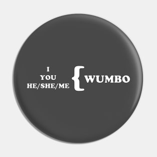 Wumbo Pin