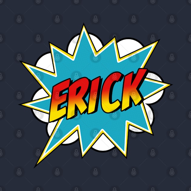 Boys Erick Name Superhero Comic Book by Rixta Tees