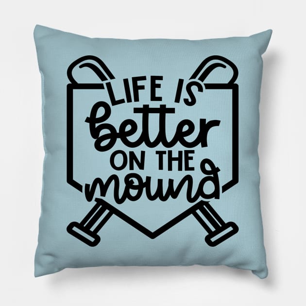 Life Is Better On The Mound Baseball Pitcher Softball Cute Funny Pillow by GlimmerDesigns