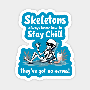 Skeletons always know how to stay chill; they’ve got no nerves! Magnet