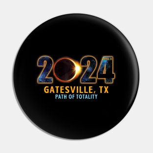 Gatesville Texas Total Solar Eclipse 2024 Pin