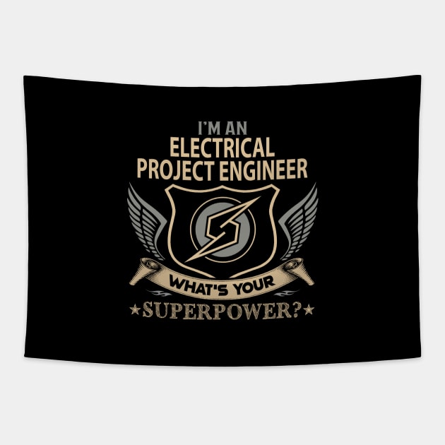 Electrical Project Engineer T Shirt - Superpower Gift Item Tee Tapestry by Cosimiaart