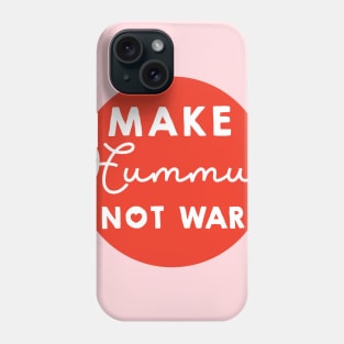 Make hummus not war Phone Case