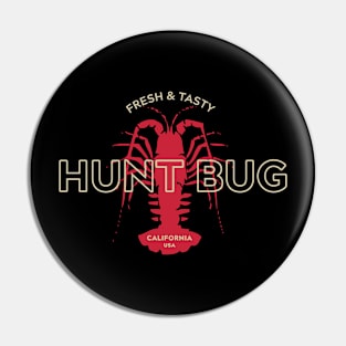 Hunt Bug Pin