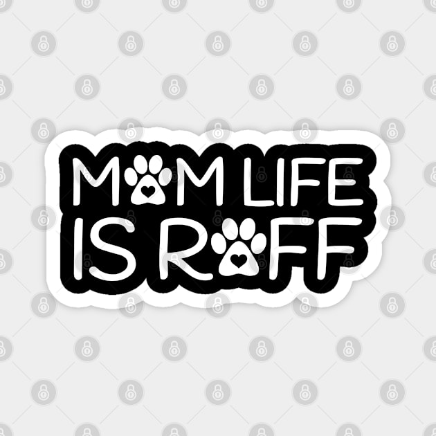 Mom life is Ruff Magnet by Julorzo