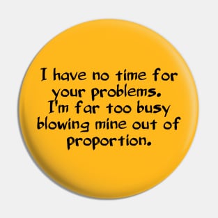 No time for your problems Pin