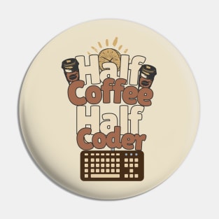 Half Coffee Half Coder Pin