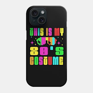 This is My 80s Costume Phone Case