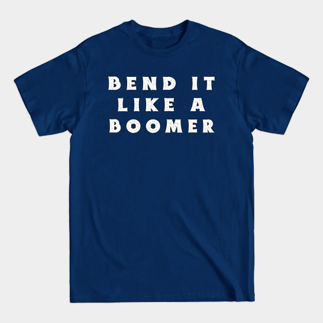 Discover Bend It Like A Boomer Guitar - Blues Guitarist - T-Shirt