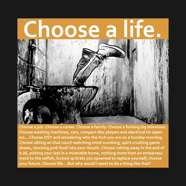 Trainspotting choose a life by danimunjoz