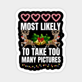 Most Likely To Take Too Many Pictures Christmas Family Joke Magnet