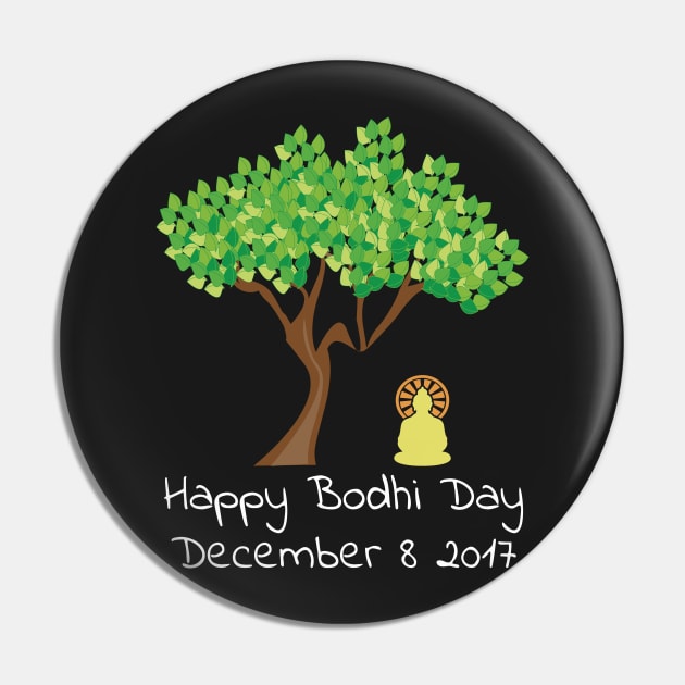 Happy Bodhi Day 2017 Buddhist TShirt Pin by bbreidenbach