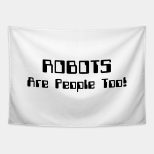 ROBOTS Are People Too! Tapestry