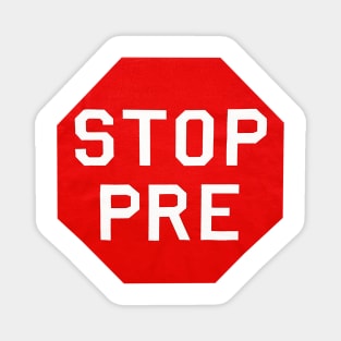 Steve Prefontaine - Stop Pre - Oregon Ducks Track and Field Magnet