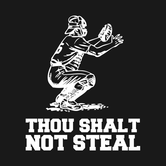 Thou Shalt Not Steal Baseball Catcher Joke - Baseball - Mask | TeePublic