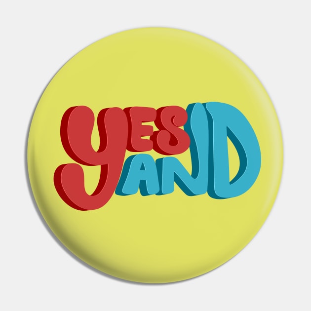 Yes And - Improv Comedy Phrase Pin by ExtraMedium