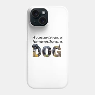 A house is not a home without a dog - Great Dane oil painting word art Phone Case