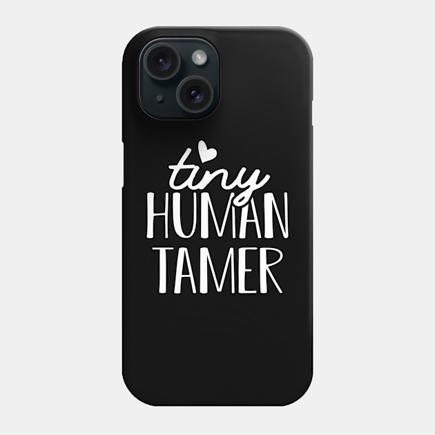 Kindergarten - Tiny human tamer Phone Case by KC Happy Shop