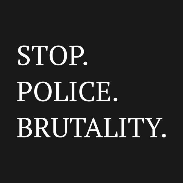 Stop police brutality against black people by Shirtttee