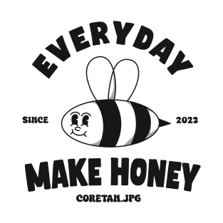 Make Honey Everyday T-Shirt