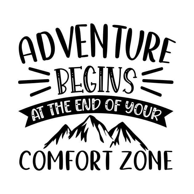 Adventure begins at the end of your comfort zone by mayarlife