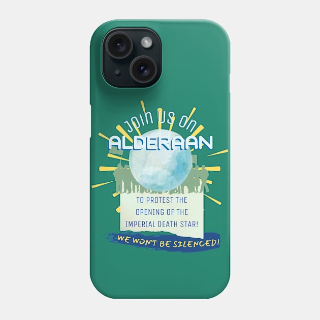 Alderaan Death Star Protest Scifi Phone Case by Smagnaferous