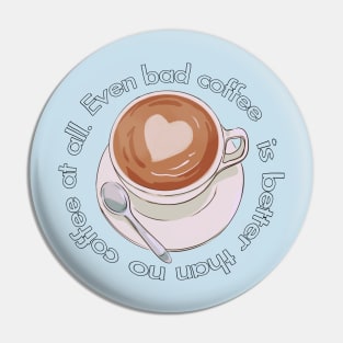 Bad Coffee Pin