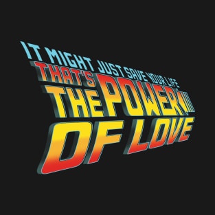 Power Of Love T-Shirt