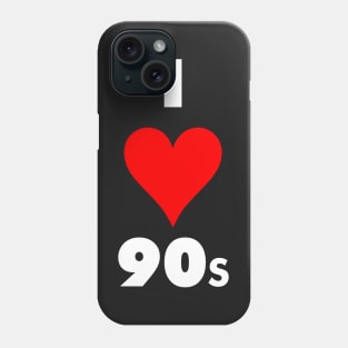 I LOVE 90S Phone Case