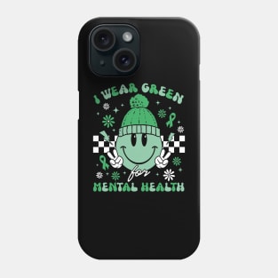 I Wear Green For Mental Health Awareness Phone Case