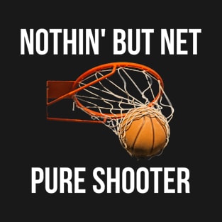Nothin' but net Pure Shooter T-Shirt