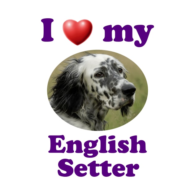 I Love My English Setter by Naves