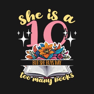 Reading She Is A 10 But She Buys Way Too Bookish T-Shirt