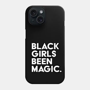 Black Girls Been Magic Phone Case