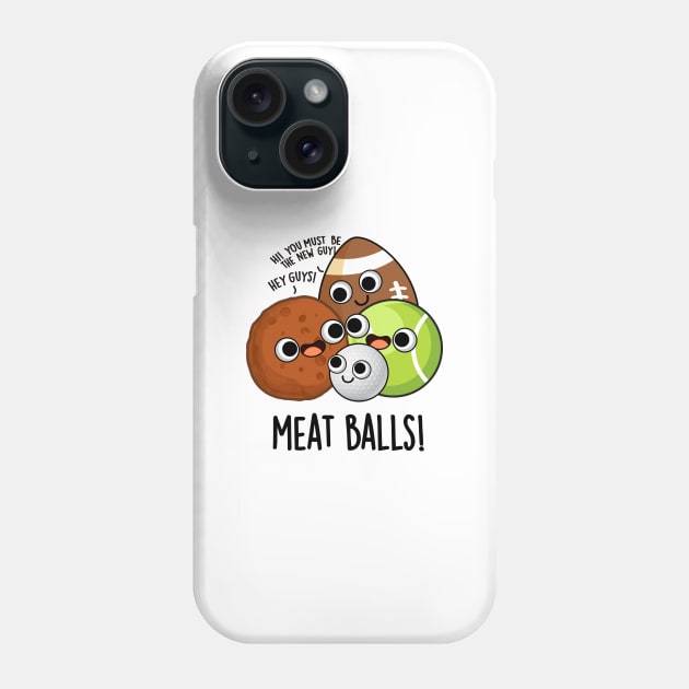 Meat Balls Funny Food Pun Phone Case by punnybone