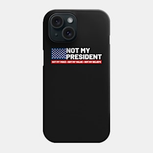 Not-My-President Phone Case