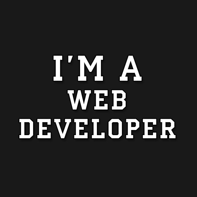 I'm a web developer text | White color by Pavlushkaaa