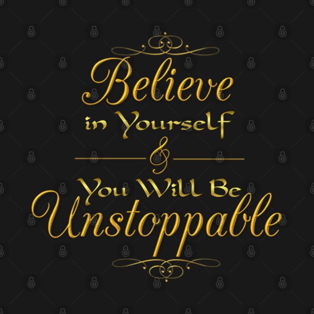 Believe In  Yourself And You Will Be Unstopabble Text by ERArts