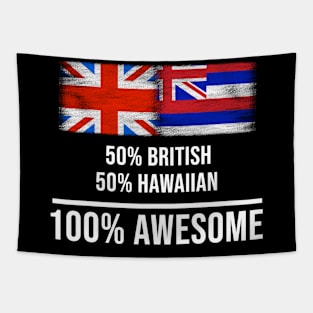 50% British 50% Hawaiian 100% Awesome - Gift for Hawaiian Heritage From Hawaii Tapestry