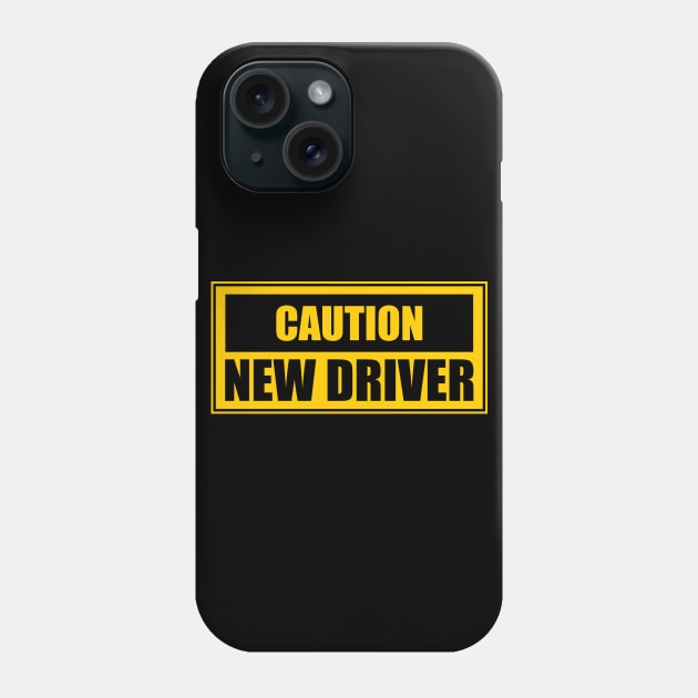 Caution New Driver Please Be Patient. Phone Case by Motivation sayings 