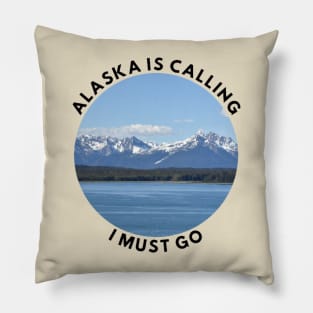 Alaska is calling and I must go Pillow