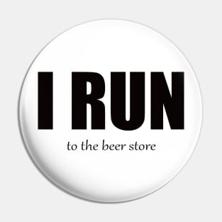 I Run - Beer Store Pin