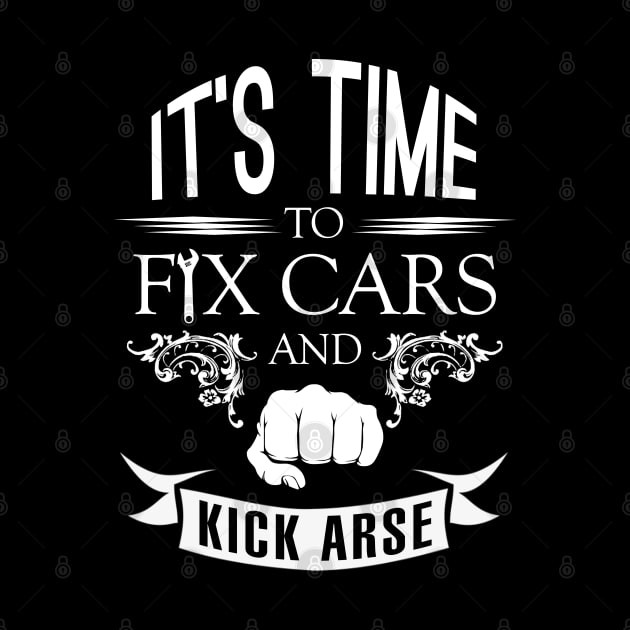 It's Time to Fix Cars and Kick Arse by giovanniiiii