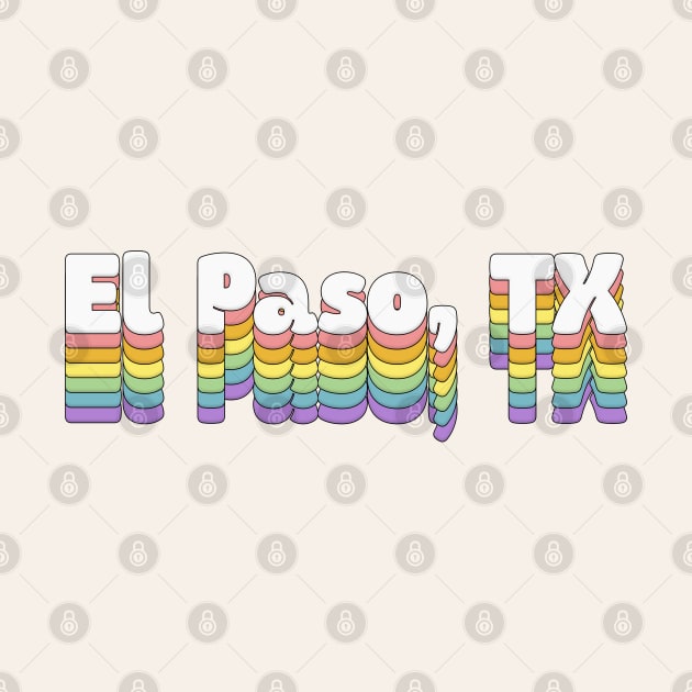 El Paso, TX // Retro Typography Design by DankFutura