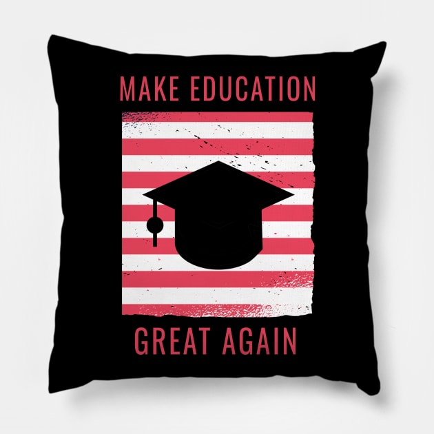 Make Education Great Again Pillow by Dogefellas