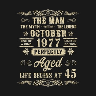 45th Birthday The Man Myth Legend October 1977 T-Shirt