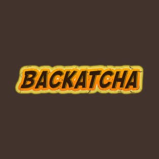 Backatcha 60s 70s Retro Vintage Distressed Style Fun Statement Mens Womens 1960's 1970's Baby Boomer T-Shirt