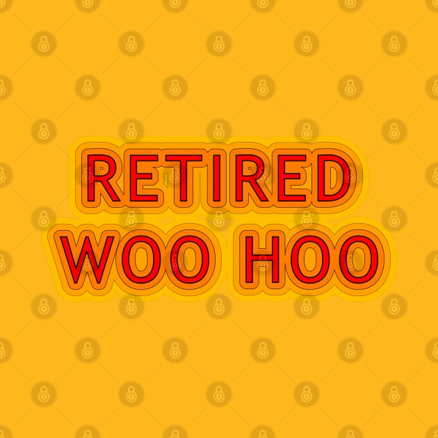 Retired Woo Hoo by Braznyc