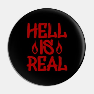 Hell Is Real Pin